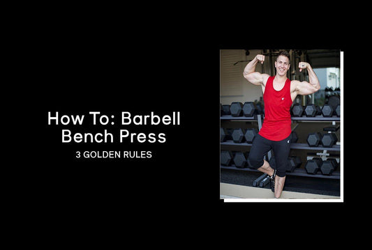How To: Barbell Bench Press