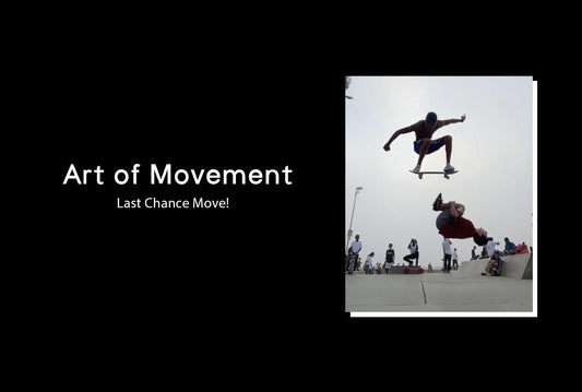 The Art of Movement: Last Chance Move!